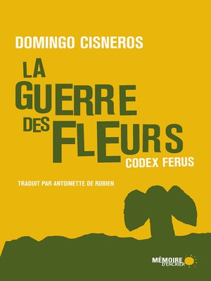 cover image of La guerre des fleurs--Codex Ferus
